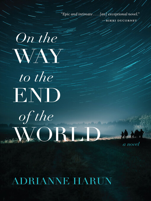 Title details for On the Way to the End of the World by Adrianne Harun - Available